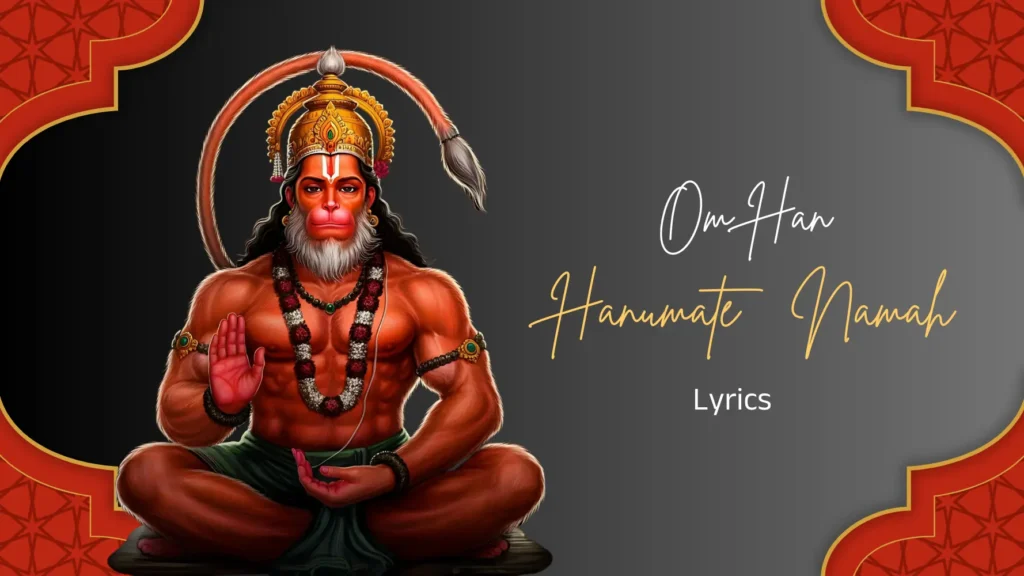 Om Han Hanumate Namah Lyrics